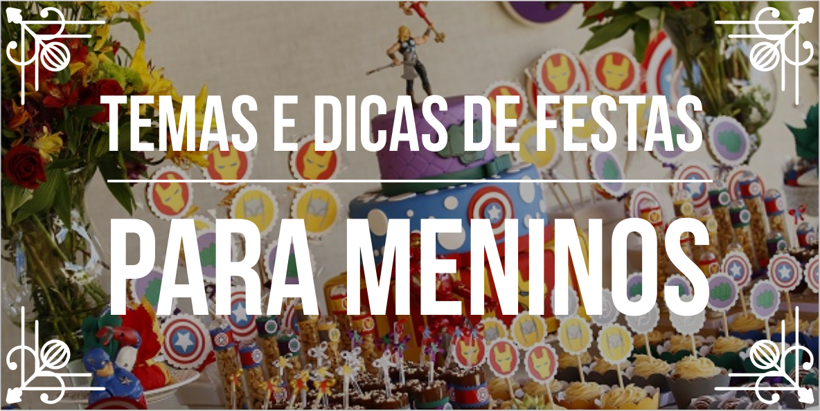 Temas de festas: Meninos