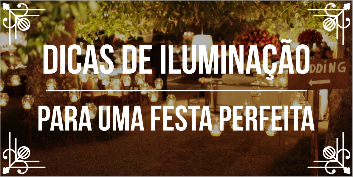 Dicas de iluminação para uma festa perfeita