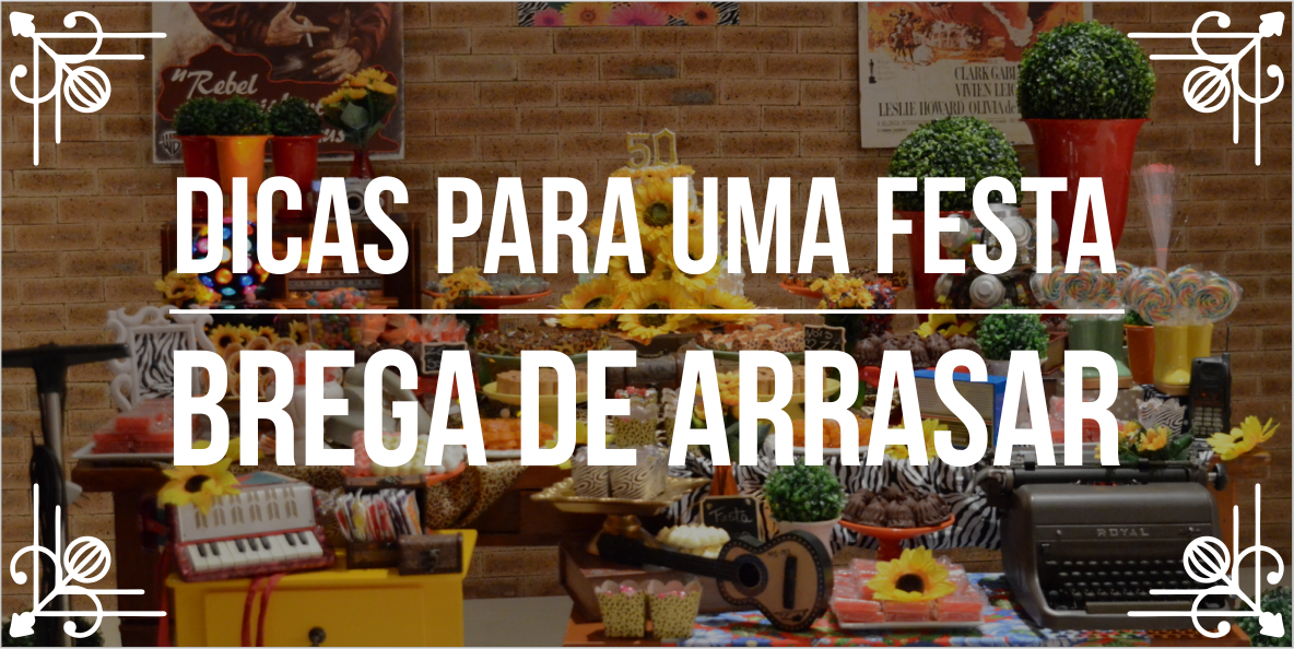 Temas de eventos: Festa Brega