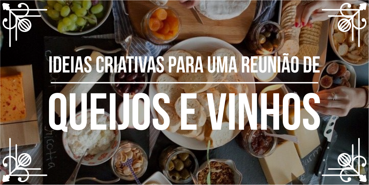 Como organizar queijos e vinhos