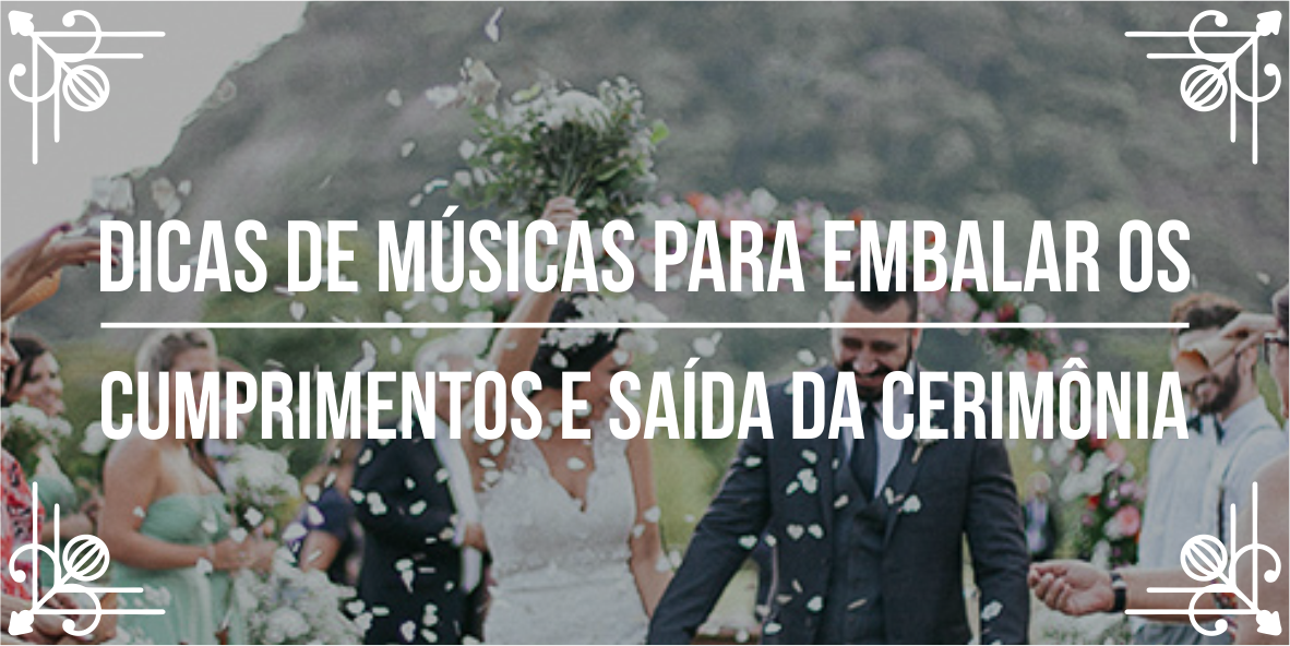 Lista de músicas para casamento – Parte 5