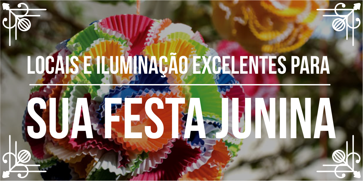 Ambientes ideais para sua festa junina de sucesso