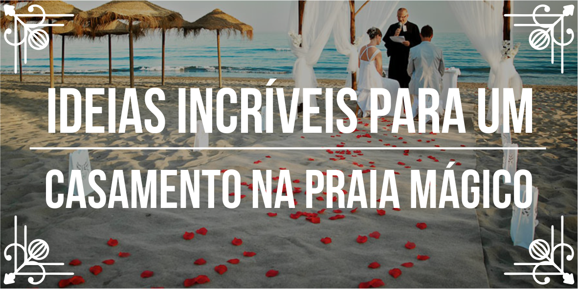 Dicas para casamento na praia