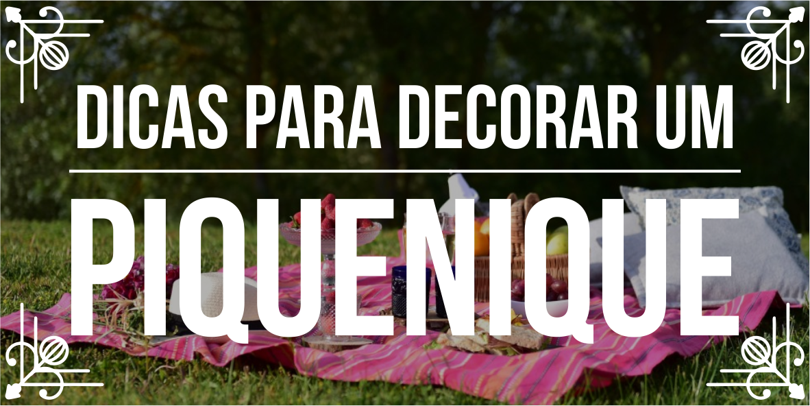 4 Dicas para decorar eventos: piquenique