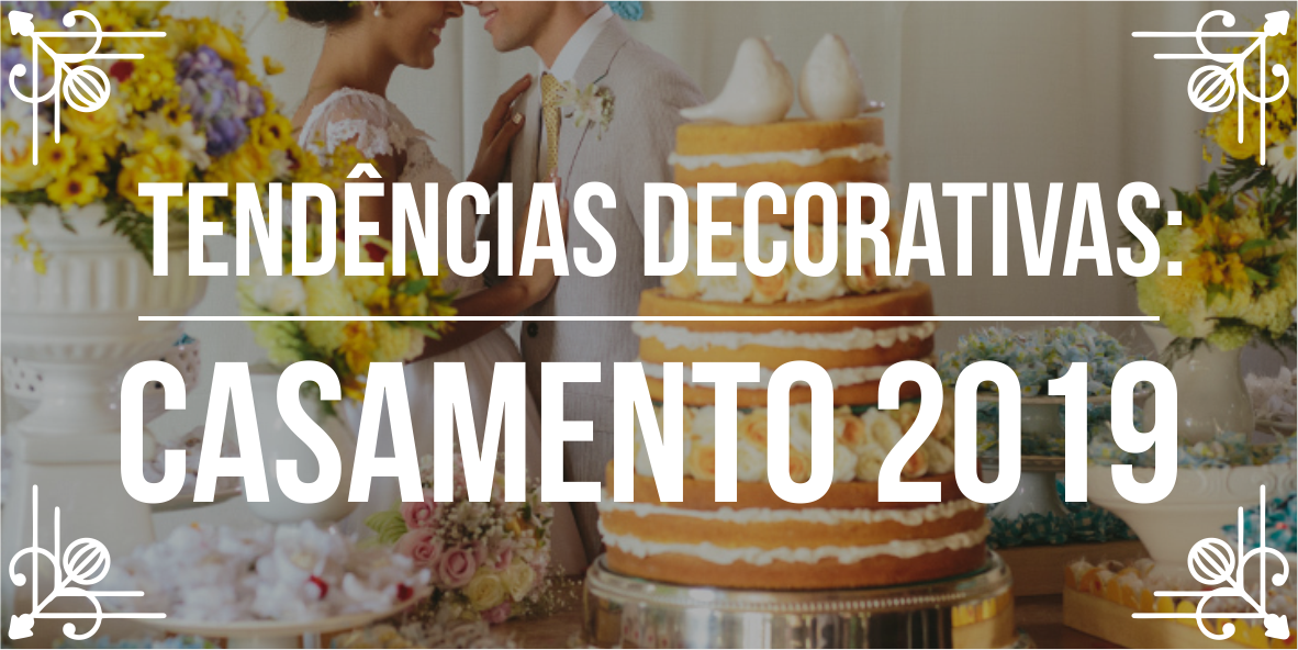 Dicas de decoração de casamento 2019 em alta