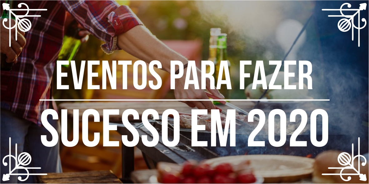 8 tipos de evento para fazer sucesso em 2020