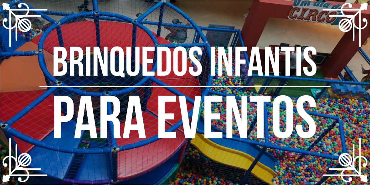 Principais brinquedos infantis para eventos