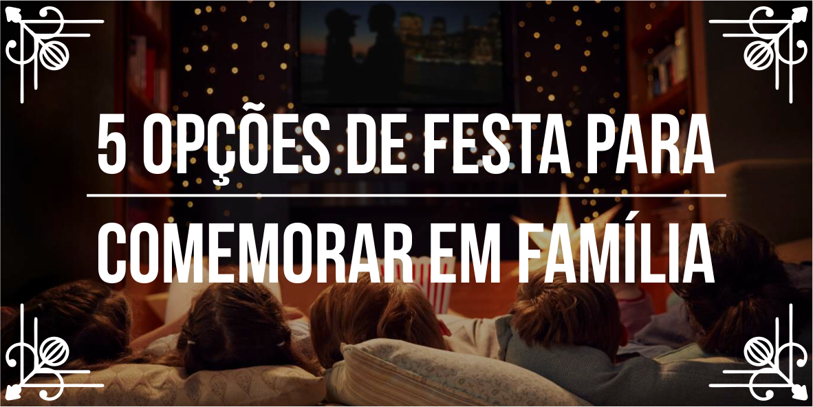 5 opções de festa para comemorar em família