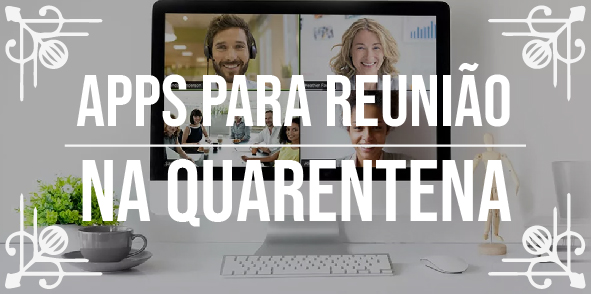 Apps para reunião na quarentena