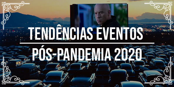 5 tendências de eventos pós-pandemia 2020