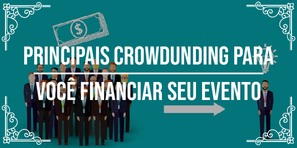 Principais crowdfunding para financiar seu evento