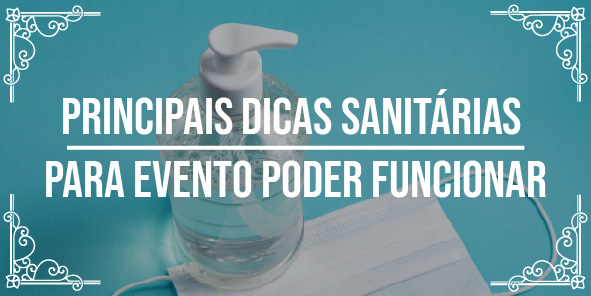 Principais dicas sanitárias para evento na reabertura