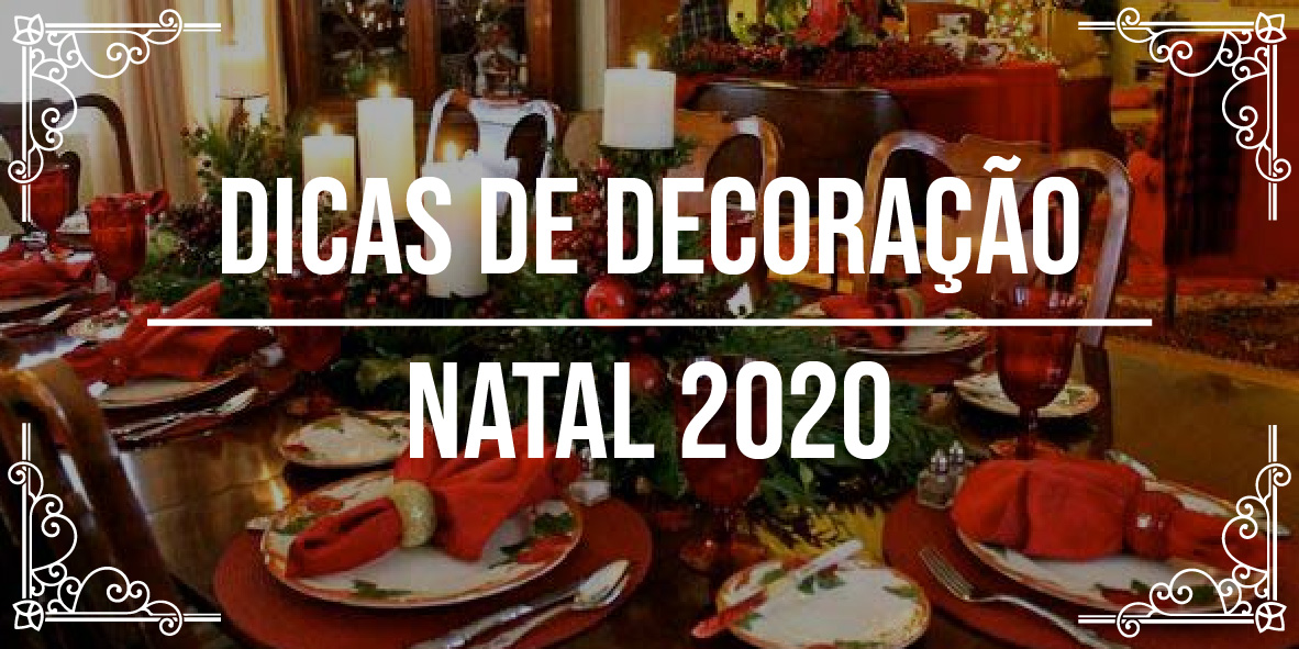 Dicas de decoração Natal 2020 	