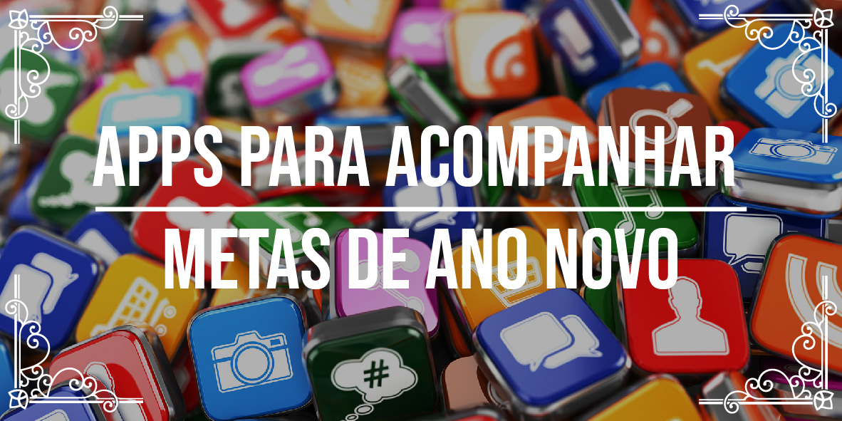 Apps para acompanhar metas de ano novo