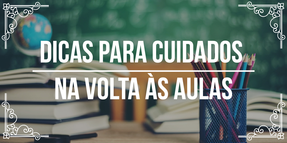 Dicas de cuidados na volta às aulas 2021