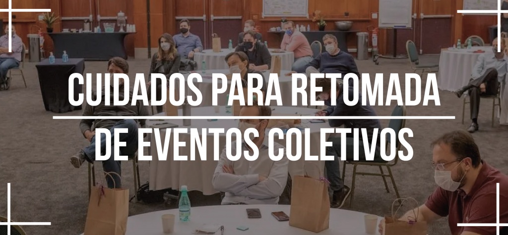 5 cuidados para retomada de eventos presenciais