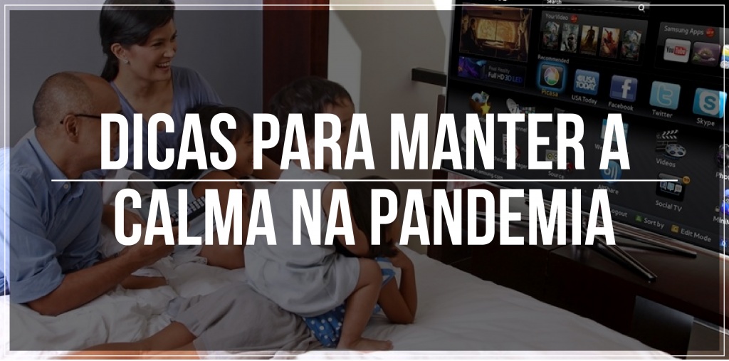 6 dicas para manter a calma na pandemia