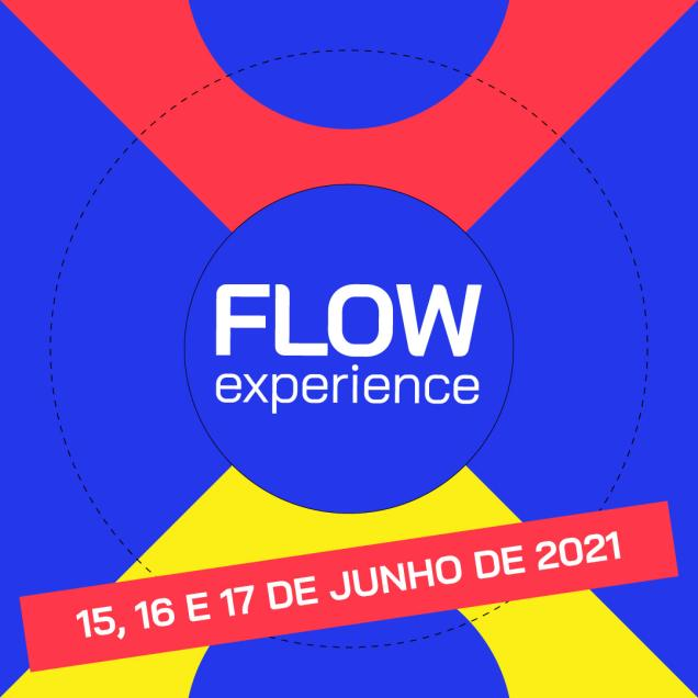 Flow Experience 2021: por dentro do maior evento on-line do país