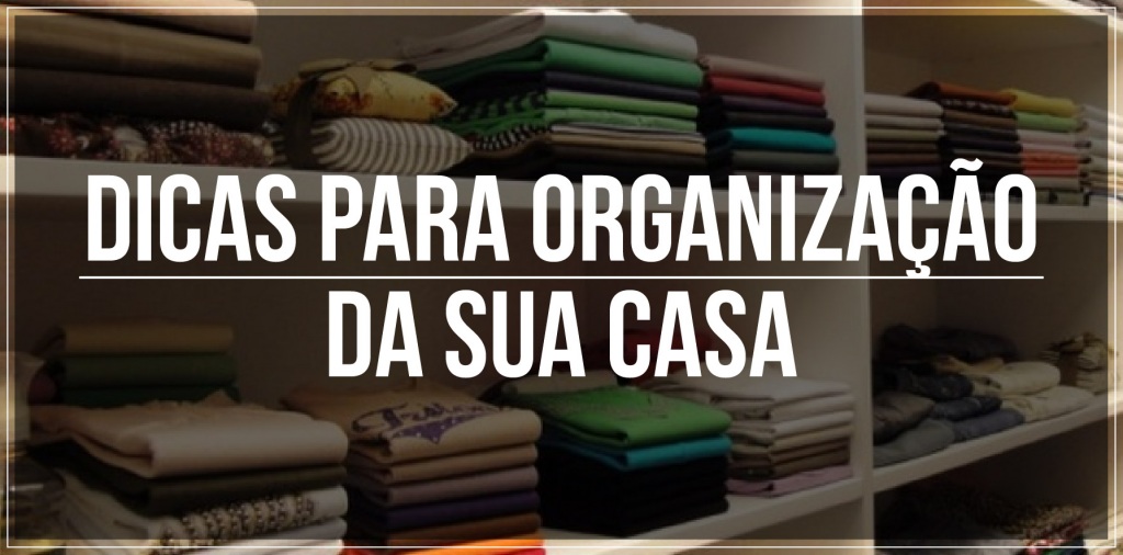 4 dicas para organização em casa