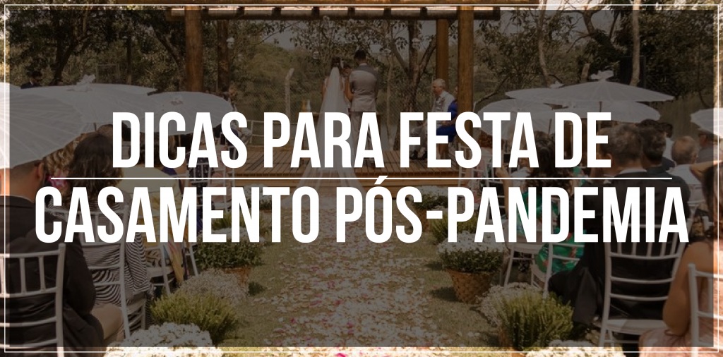 Dicas para festa de casamento pós-pandemia