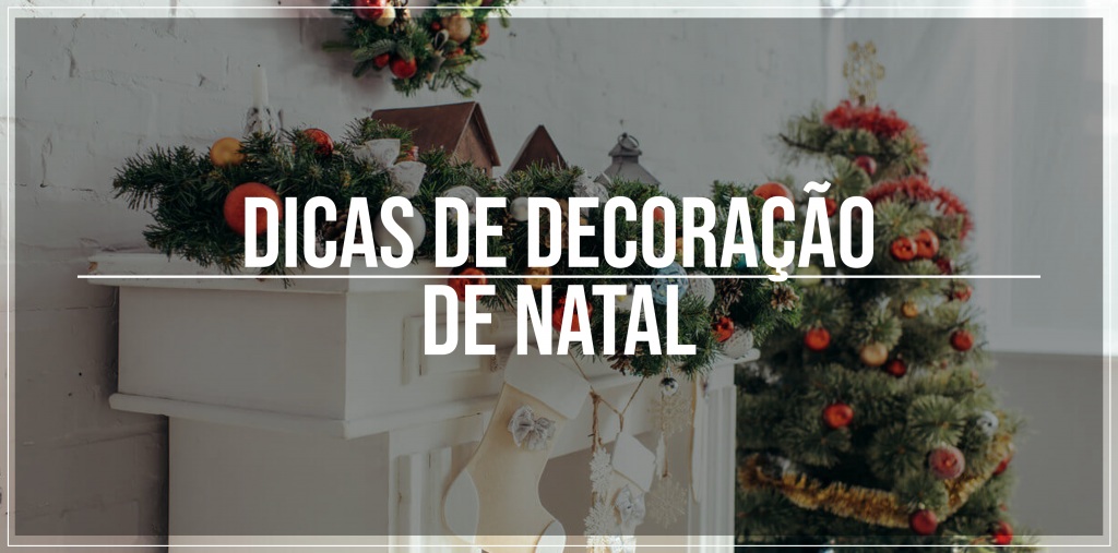 Dicas de decoração de Natal