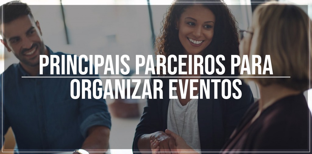 Principais parceiros para organizar eventos