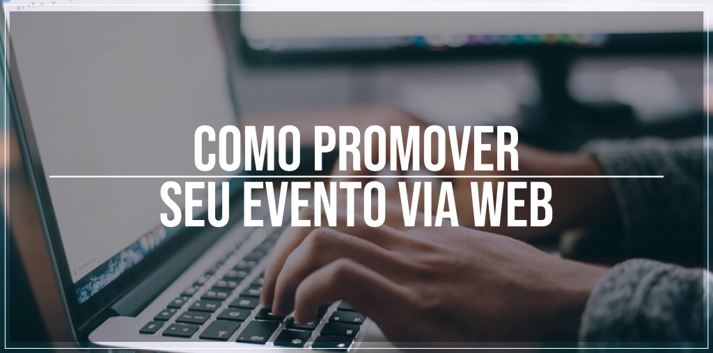 Como promover evento via Web