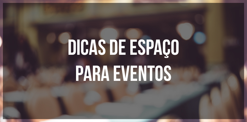 Dicas de espaço para eventos