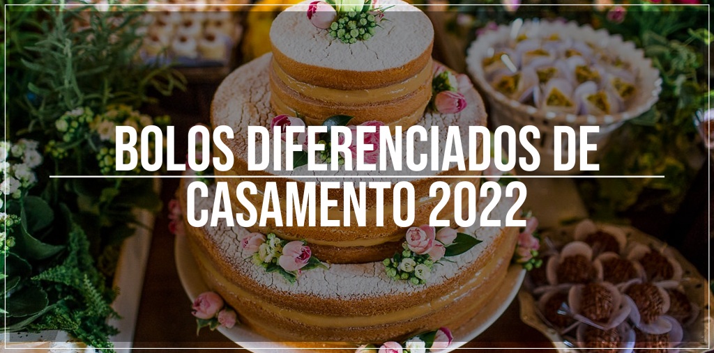 Bolos diferenciados de casamento 2022